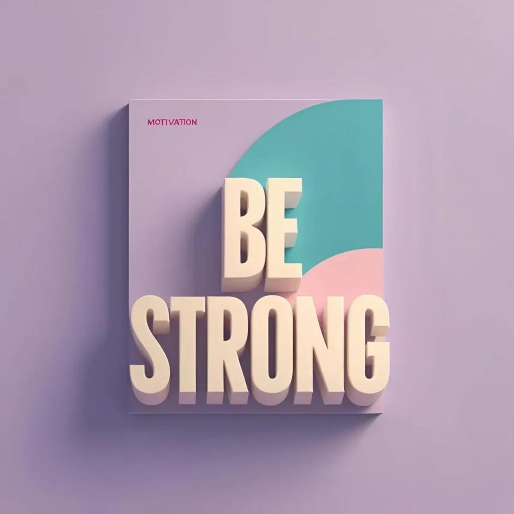 Motivational Be Strong Quotes