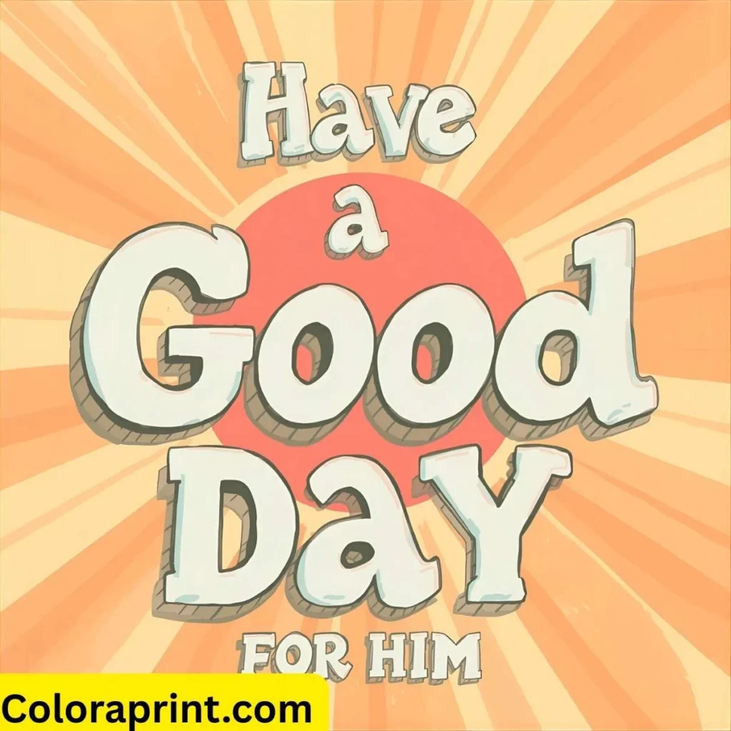 Have a Good Day Quotes for Him