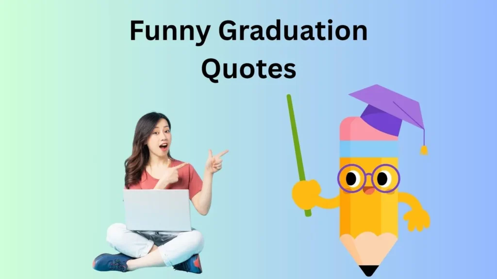Funny Graduation Quotes