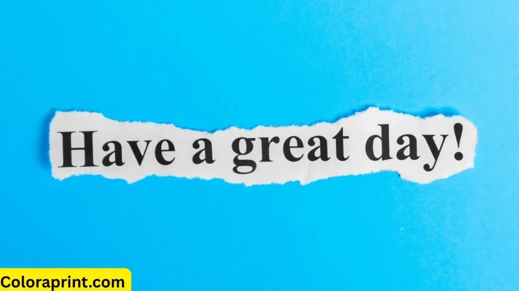 Have a Great Day Quotes