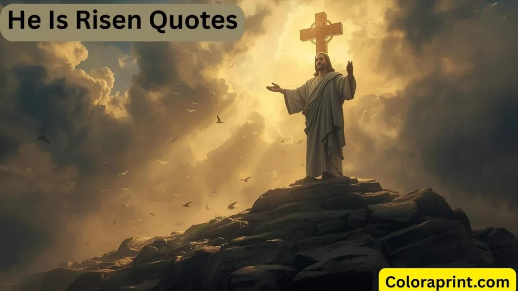 He Is Risen Quotes