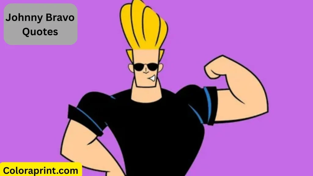 Johnny Bravo Quotes