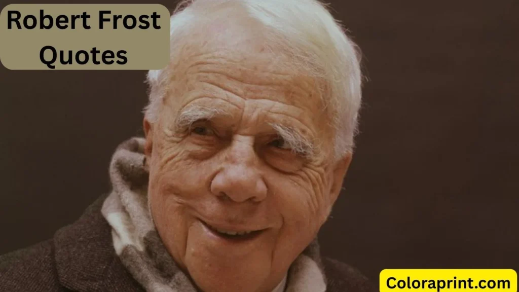 Robert Frost Quotes